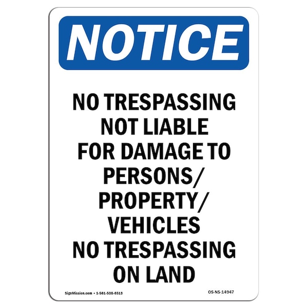 Safety Sign, OSHA Notice, 18" Height, No Trespassing Not Liable For Sign, Portrait